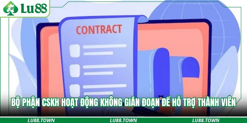 Bộ phận CSKH hoạt động không gián đoạn để hỗ trợ thành viên