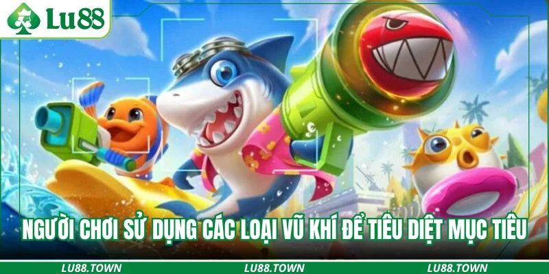 Người chơi sử dụng các loại vũ khí để tiêu diệt mục tiêu