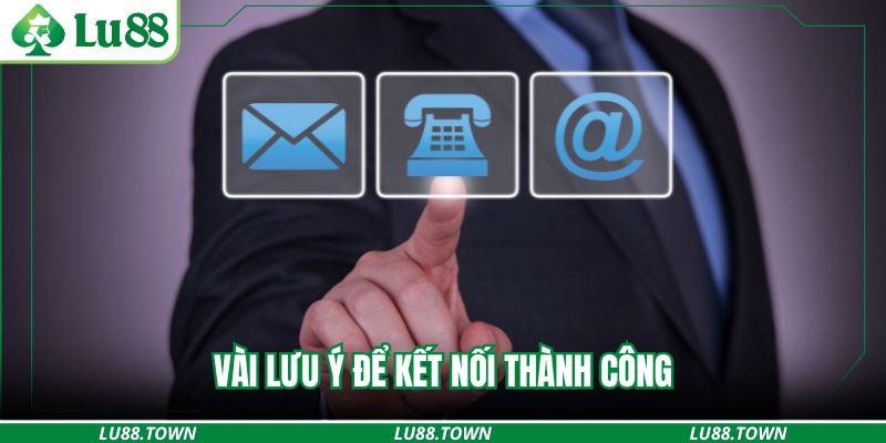 Vài lưu ý để kết nối thành công